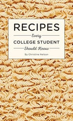 Recipes Every College Student Should Know Cookbook